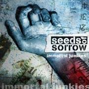 Seeds Of Sorrow : Immortal Junkies